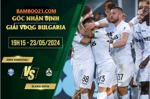  Trận đấu Arda Kardzhali vs Slavia Sofia