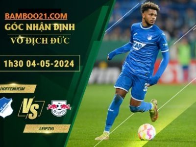 Soi kèo trận đấu Hoffenheim vs Leipzig, 1h30 ngày 4/5/2024