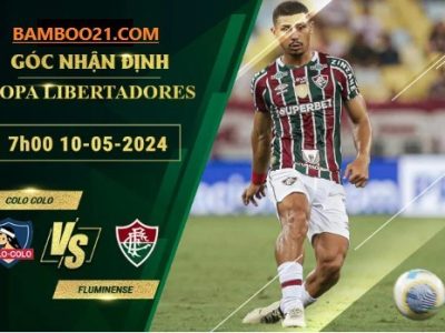 Soi kèo Trận Đấu Colo Colo vs Fluminense, 7h00 ngày 10/5/2024