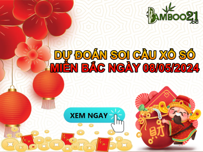 Dự Đoán Soi Cầu Xổ Số Miền Bắc 08/05/2024