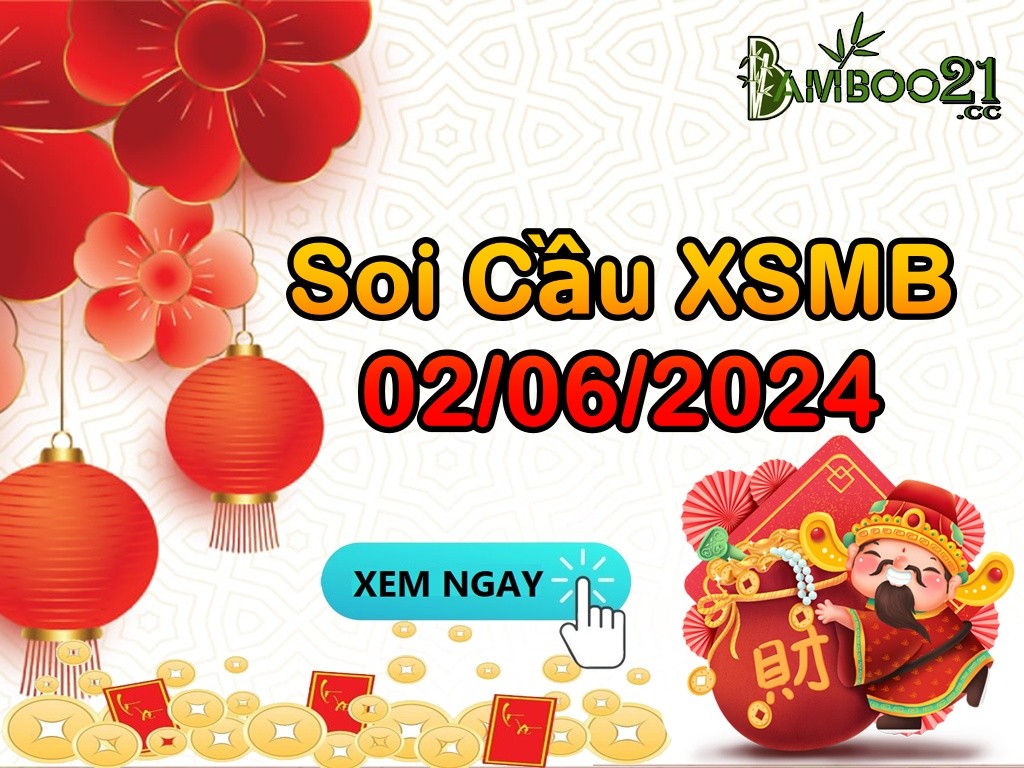 Dự Đoán Soi Cầu XSMB 02/06/2024