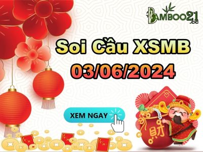 Dự Đoán Soi Cầu XSMB 03/06/2024