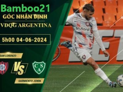 Nhận Định Soi Kèo San Lorenzo Vs Sarmiento Junin, 5h00 Ngày 4/6/2024