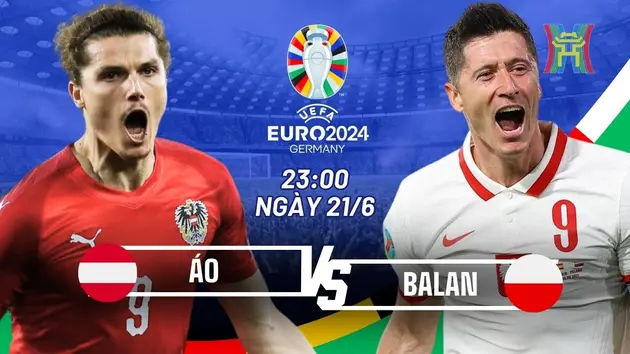 Nhận định bóng đá, soi kèo Ba Lan vs Áo, Bảng D EURO 2024, 23h00 ngày 21/6