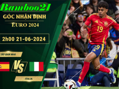 Nhận Định Soi Kèo Tây Ban Nha Vs Italia 2h00 Ngày 21/6/2024