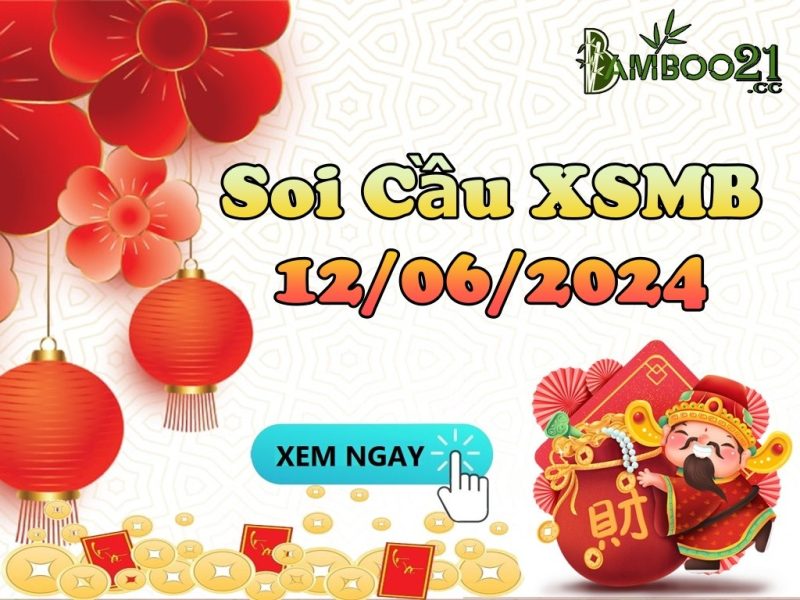 Dự Đoán Soi Cầu XSMB 12/06/2024