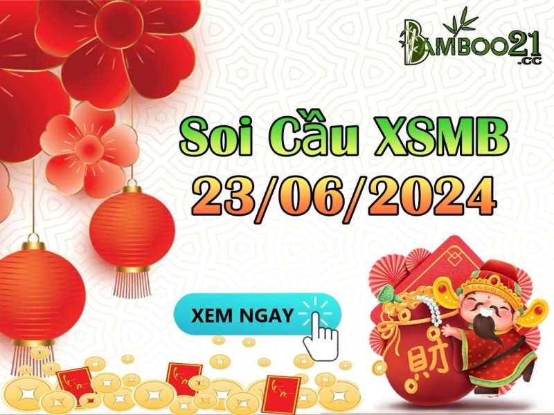 Soi Cầu XSMB 23/06/2024