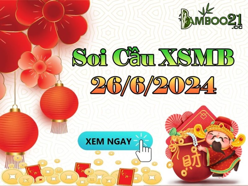 Soi Cầu XSMB 26/06/2024