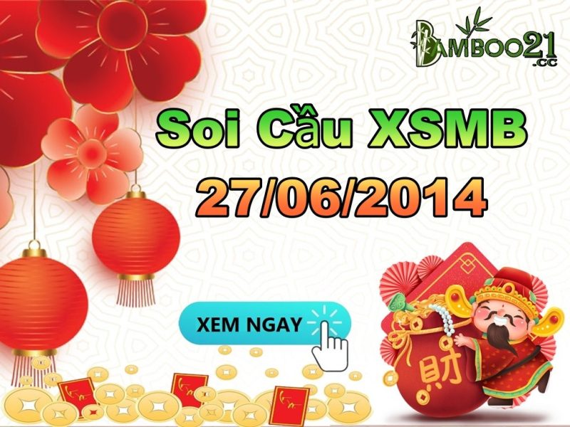 Dự Đoán Soi Cầu XSMB 27/06/2024