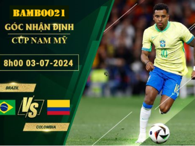 Soi Kèo Brazil Vs Colombia, 8h00 Ngày 3/7/2024