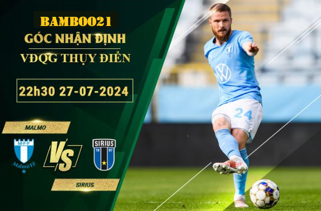 Soi kèo Malmo vs Sirius, 22h30 ngày 27/7/2024