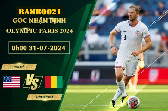 Soi kèo U23 Mỹ vs U23 Guinea, 0h00 ngày 31/7/2024