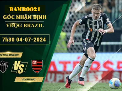 Soi Kèo Atletico Mineiro Vs Flamengo, 7h30 Ngày 4/7/2024