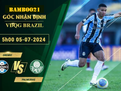 Soi Kèo Gremio Vs Palmeiras, 5h00 Ngày 5/7/2024