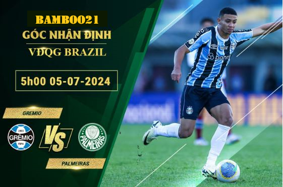 Soi Kèo Gremio Vs Palmeiras, 5h00 Ngày 5/7/2024