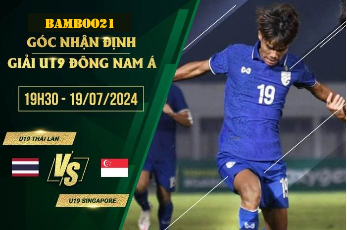 Soi Kèo U19 Thái Lan Vs U19 Singapore, 19h30 Ngày 19/7/2024