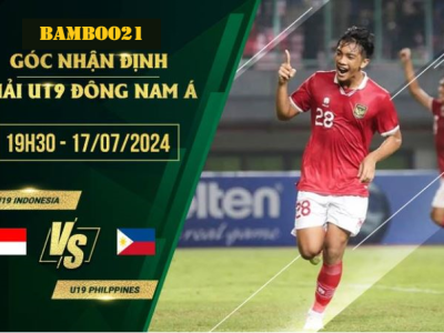 Soi Kèo U19 Indonesia Vs U19 Philippines, 19h30 Ngày 17/7/2024