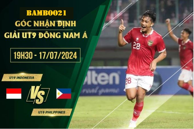 Soi Kèo U19 Indonesia Vs U19 Philippines, 19h30 Ngày 17/7/2024