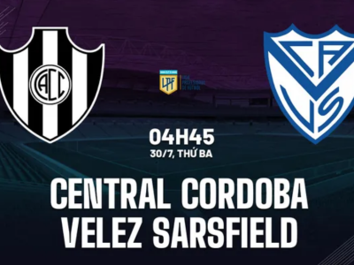 Central Cordoba vs Velez Sarsfield, 4h45 ngày 30/7