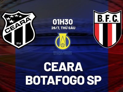 Ceara vs Botafogo SP, 7h30 ngày 26/7