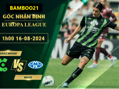 Soi Kèo Cercle Brugge Vs Molde, 1h00 Ngày 16/8/2024