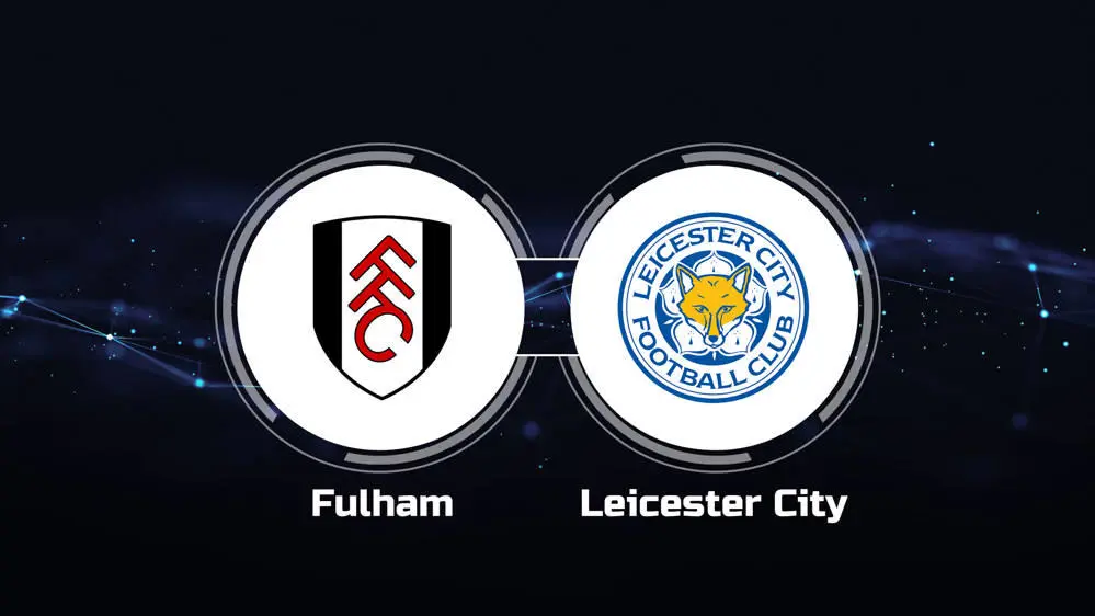 Soi kèo Fulham vs Leicester City, 21h00 ngày 24/8/2024