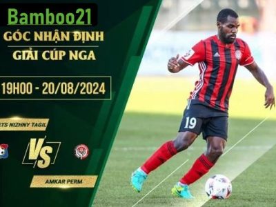 Soi kèo Uralets Nizhny Tagil vs Amkar Perm, 19h00 ngày 20/8/2024