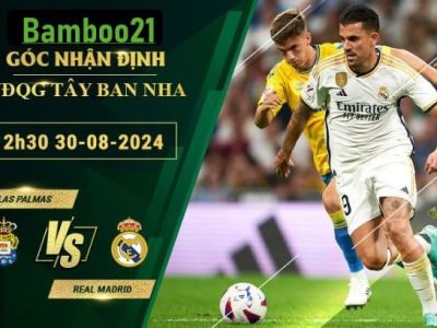 Soi kèo Las Palmas vs Real Madrid, 2h30 ngày 30/8/2024