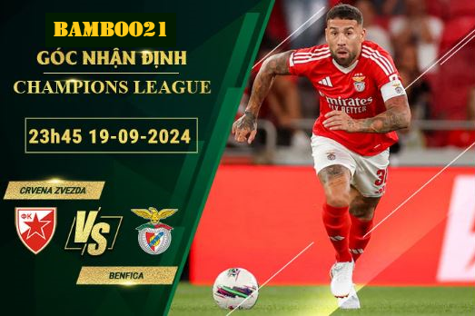 Soi kèo Crvena Zvezda vs Benfica, 23h45 ngày 19/9/2024