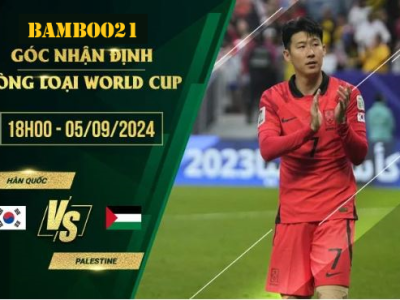 Soi kèo Hàn Quốc vs Palestine, 18h00 ngày 5/9/2024