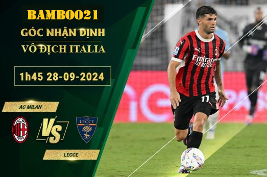 Soi kèo AC Milan vs Lecce, 1h45 ngày 28/9/2024