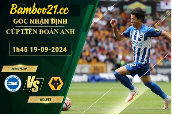 Soi kèo Brighton vs Wolves, 1h45 ngày 19/9/2024