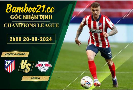 Soi kèo Atletico Madrid vs Leipzig, 2h00 ngày 20/9/2024