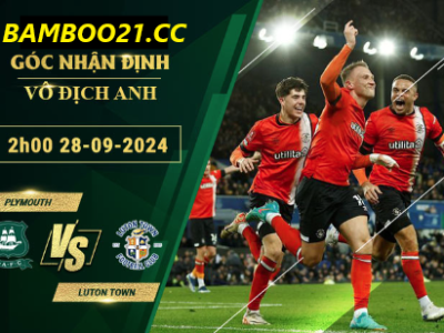 Soi kèo Plymouth vs Luton Town, 2h00 ngày 28/9/2024