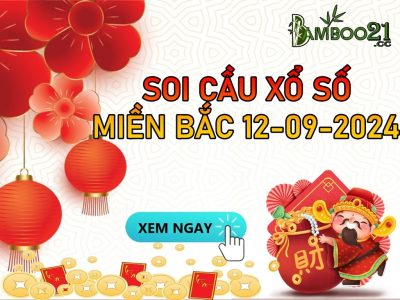 DỰ ĐOÁN SOI CẦU XỔ SỐ MIỀN BẮC NGÀY 12-09-2024