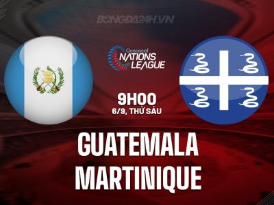 Guatemala vs Martinique, 9h00 ngày 6/9