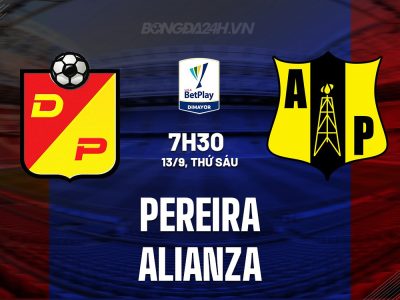 Pereira vs Alianza Petrolera, 7h30 ngày 13/9