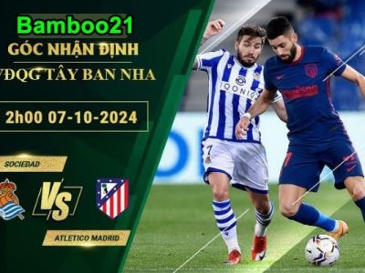 Soi kèo Sociedad vs Atletico Madrid, 2h00 ngày 7/10/2024