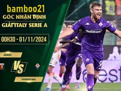 Soi kèo Genoa vs Fiorentina, 0h00 ngày 1/11/2024