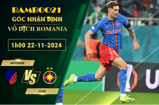 Botosani vs FCSB, 1h00 ngày 22/11/2024