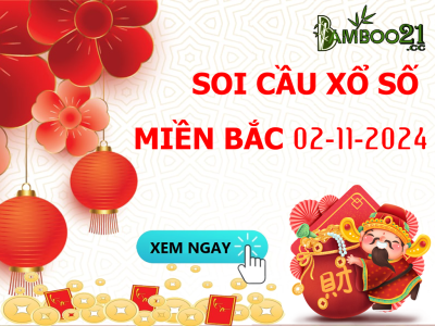 DỰ ĐOÁN SOI CẦU XỔ SỐ MIỀN BẮC NGÀY 02-11-2024