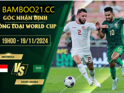 Soi kèo Indonesia vs Saudi Arabia, 19h00 ngày 19/11/2024