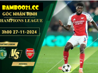 Soi kèo Sporting Lisbon vs Arsenal, 3h00 ngày 27/11/2024