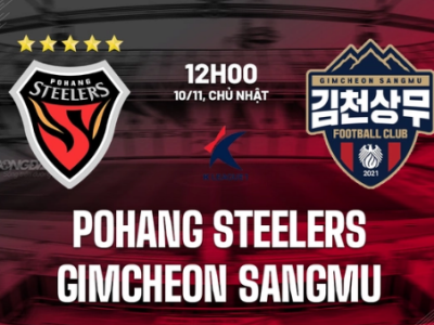 Pohang Steelers vs Gimcheon Sangmu, 12h00 ngày 10/11 (VĐQG Hàn Quốc 2024)