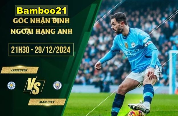 Phân tích chi tiết tỷ lệ kèo Leicester vs Man City