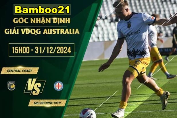 Phân tích chi tiết tỷ lệ kèo Central Coast vs Melbourne City