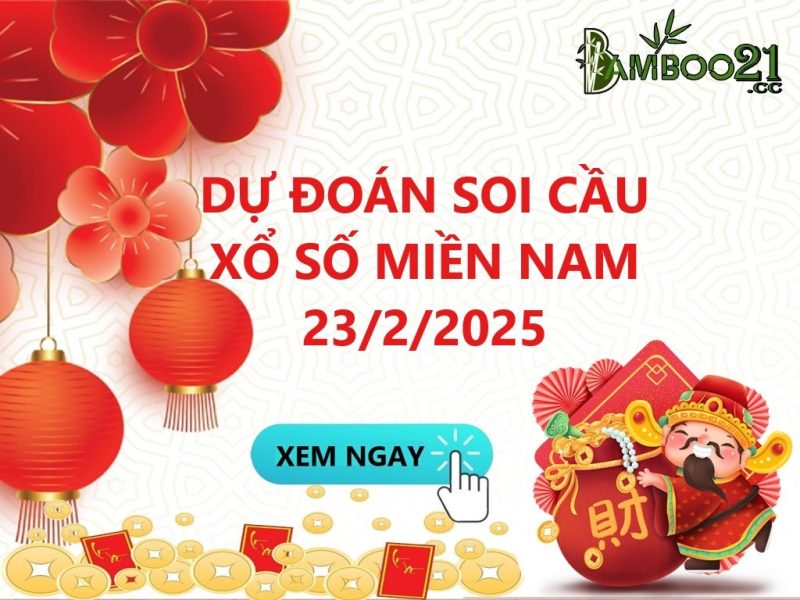 Soi Cầu XSMN 23/2/2025