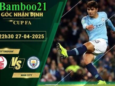 Soi kèo Nottingham vs Man City, 22h30 ngày 27/4/2025