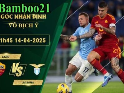 Soi kèo Lazio vs AS Roma, 1h45 ngày 14/4/2025