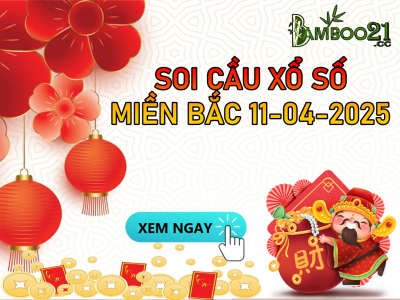 DỰ ĐOÁN SOI CẦU XỔ SỐ MIỀN BẮC NGÀY 11-04-2025